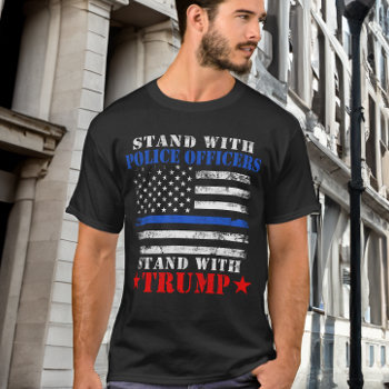 Donald Trump 2024 Stand With Police Officers T-shirt by ConservativeGifts at Zazzle