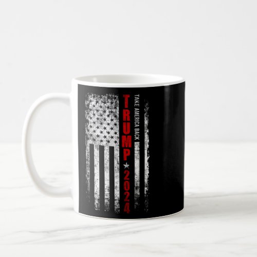 Donald Trump 2024 Take America Back American Flag  Coffee Mug