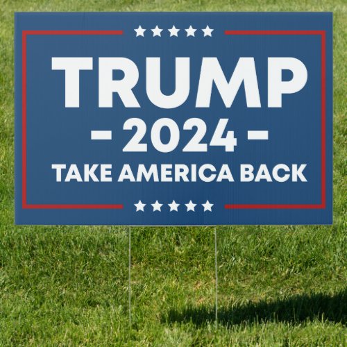 Donald Trump 2024 Take America Back Election Sign