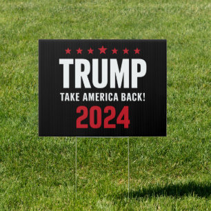 Donald Trump 2024 Take America Back Election Sign