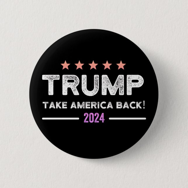 Donald Trump 2024 Take America Back Election - The Button (Front)