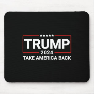 Donald Trump 2024 Take America Back Election - The Mouse Pad
