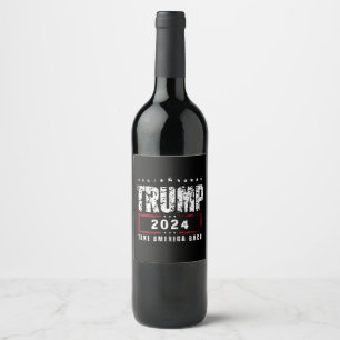 Donald Trump 2024 Take America Back Election Wine Label