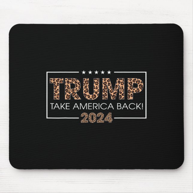 Donald Trump 2024 Take America Back Leopard Print  Mouse Pad (Front)