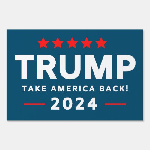 Donald Trump 2024 Take America Back  Sign
