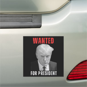Donald Trump 2024 Wanted For President Car Magnet