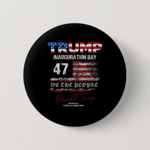 Donald Trump 47th President 2025 Inauguration Usa Button