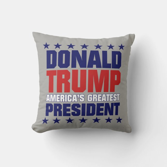 Donald Trump - AMERICA'S GREATEST PRESIDENT Throw Pillow (Front)