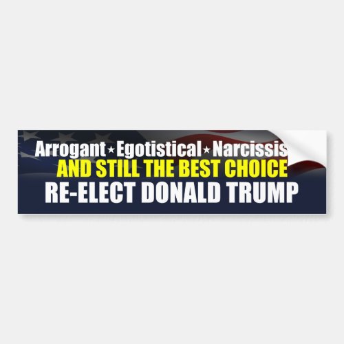 DONALD TRUMP _ Arrogant   Egotistical   Narcissist Bumper Sticker
