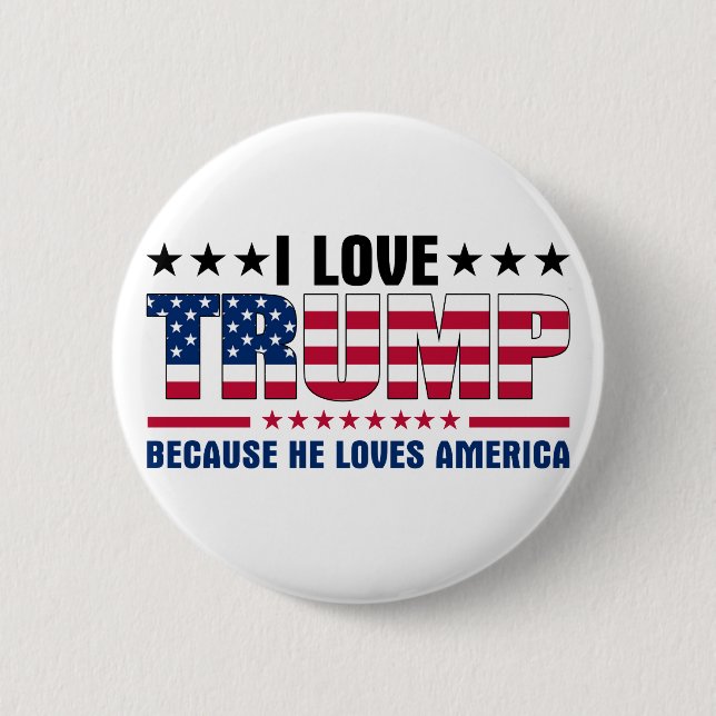 Donald Trump Because He Loves America Button (Front)