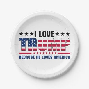 Donald Trump Because He Loves America Paper Plates