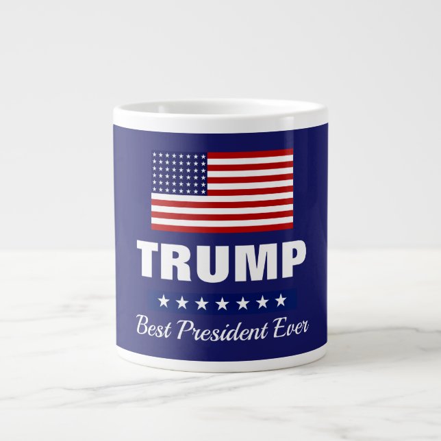 DONALD TRUMP BEST PRESIDENT EVER GIANT COFFEE MUG (Front)