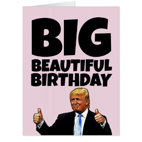DONALD TRUMP BIG BIRTHDAY FUNNY GREETING CARD