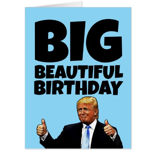 DONALD TRUMP BIG BIRTHDAY FUNNY GREETING CARD