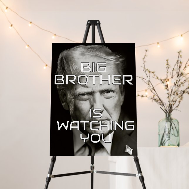 Donald Trump Big Brother is Watching Foam Board (In Situ (Stand))