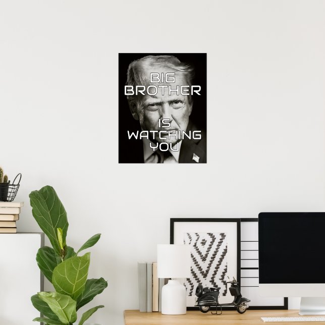 Donald Trump Big Brother is Watching Poster (Home Office)