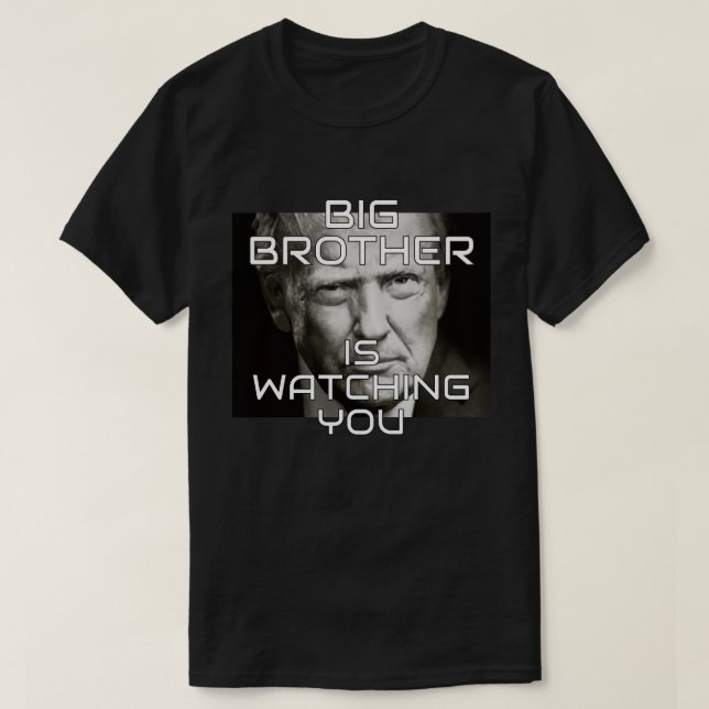 Donald Trump Big Brother is Watching T-Shirt (Design Front)