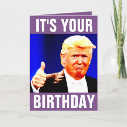 DONALD TRUMP BIRTHDAY GREETING CARDS | Zazzle