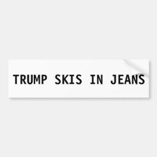 Donald Trump Bumper Sticker - Skis in Jeans