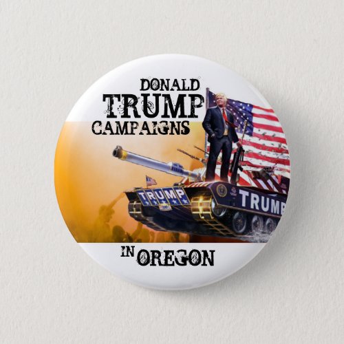 Donald Trump campaigns in Oregon Button