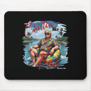 Donald Trump Chillin' Like A Felon Summer 2024  Mouse Pad