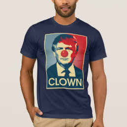 Donald Trump CLOWN -- Anti-Trump 2016 - T-Shirt