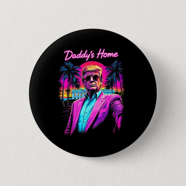 Donald Trump Daddy's Home Funny Meme Art  Button (Front)