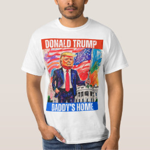 DONALD TRUMP - DADDY'S HOME T-Shirt