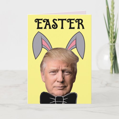 DONALD TRUMP EASTER FUNNY BUNNY Greeting Cards