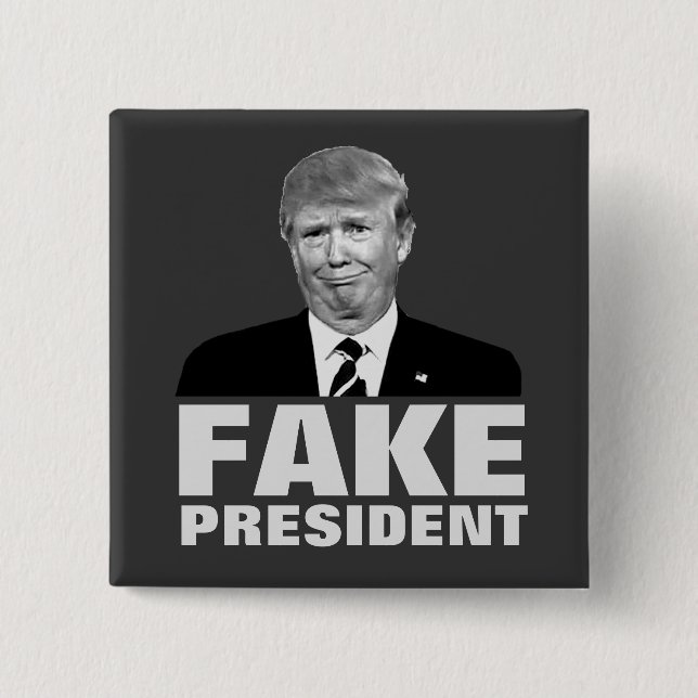 Donald Trump FAKE PRESIDENT Button (Front)
