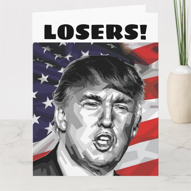 DONALD TRUMP FATHER'S DAY CARDS "LOSERS!" (Front)