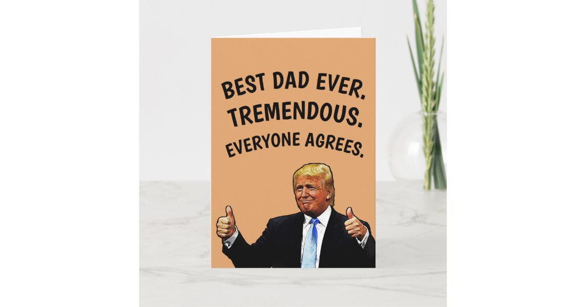 DONALD TRUMP FATHER'S DAY TREMENDOUS CARDS | Zazzle