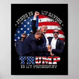 Donald Trump Fight Jesus Is My Savior Trump Is My  Poster