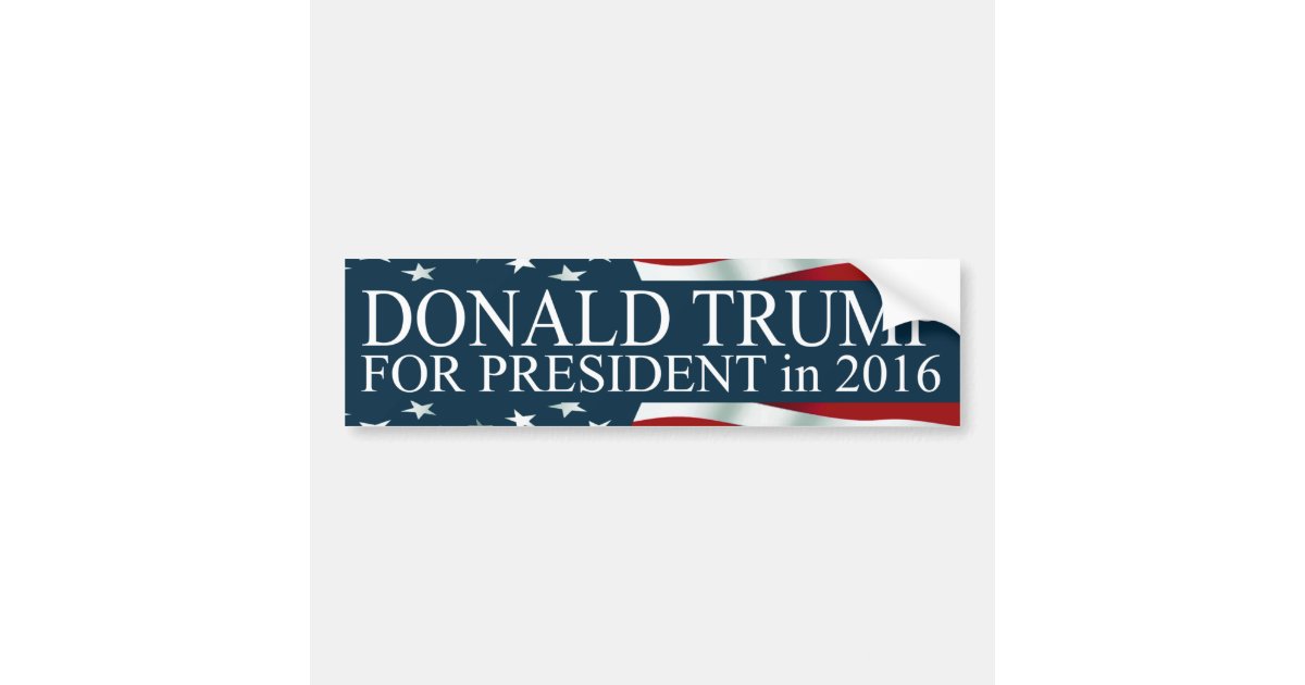 Trump Sticker 2016 Donald Trump for President 2016 Bumper Sticker | Zazzle
