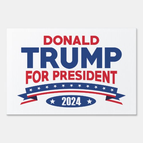 Donald Trump For President 2024 Sign