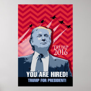 Donald Trump for President - You are hired! Poster