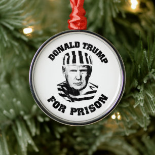Donald Trump For Prison Metal Ornament