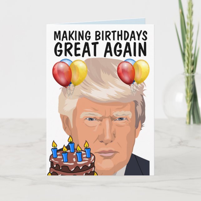 DONALD TRUMP Funny BIRTHDAY Greeting Cards (Front)