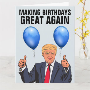 DONALD TRUMP FUNNY BIRTHDAY Greeting Cards