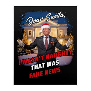 Donald Trump Funny Joke, Dear Santa, fake news Acrylic Print