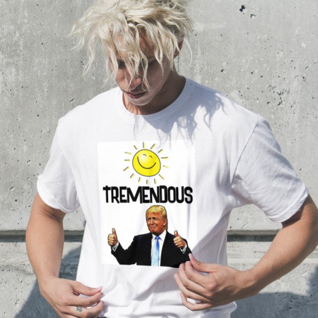 DONALD TRUMP FUNNY TREMENDOUS T-SHIRTS (Creator Uploaded)