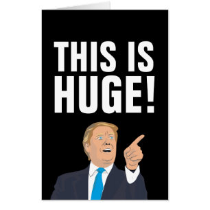 DONALD TRUMP GIGANTIC HUGE BIRTHDAY Cards