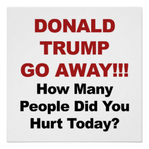Donald Trump Go Away! Poster