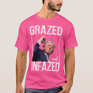 Donald Trump Grazed And Unfazed 2024 Election T-Shirt