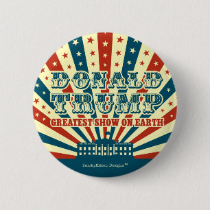 Donald Trump Greatest Show on Earth Vintage Circus Button