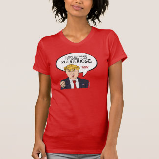 Donald Trump Greeting - Happy Birthday -.png T-Shirt