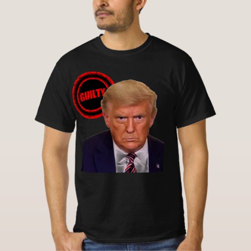 Donald Trump Guilty as Charged T_Shirt