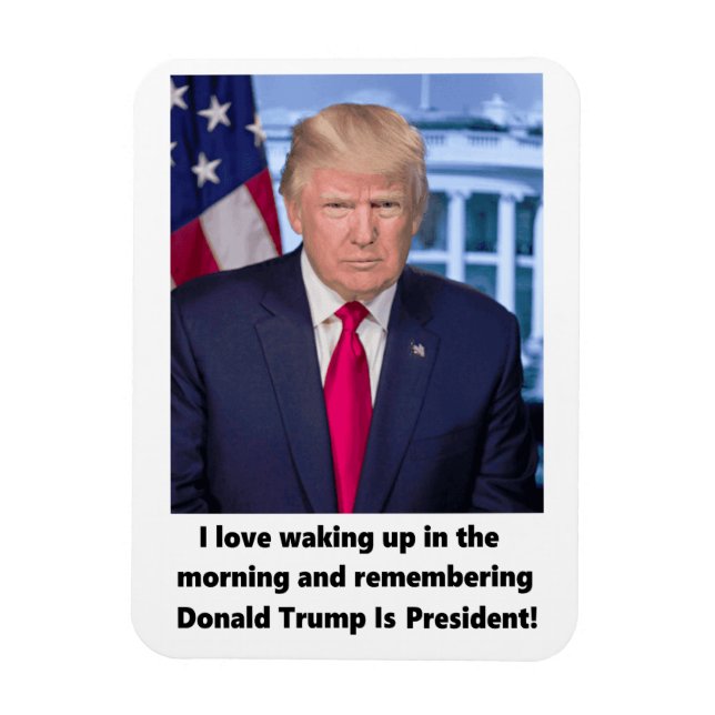 Donald Trump I Love Waking Up Magnet (Vertical)