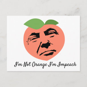 Donald Trump I'm Not Orange I'm Impeach Postcard