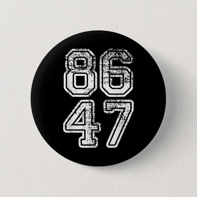 Donald Trump Impeach 47 8647 Anti-trump  Button (Front)